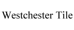 WESTCHESTER TILE trademark