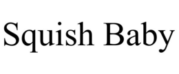 SQUISH BABY trademark