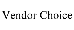 VENDOR CHOICE trademark