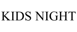 KIDS NIGHT trademark
