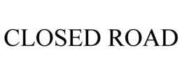 CLOSED ROAD trademark
