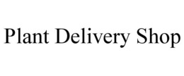 PLANT DELIVERY SHOP trademark
