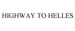HIGHWAY TO HELLES trademark