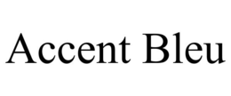 ACCENT BLEU trademark