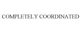 COMPLETELY COORDINATED trademark