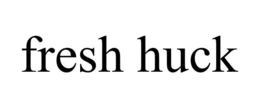 FRESH HUCK trademark