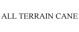ALL TERRAIN CANE trademark