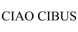CIAO CIBUS trademark