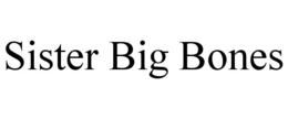 SISTER BIG BONES trademark