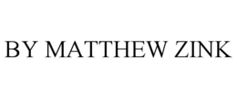 BY MATTHEW ZINK trademark