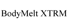 BODYMELT XTRM trademark