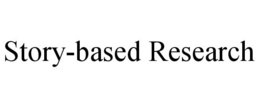 STORY-BASED RESEARCH trademark
