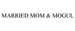 MARRIED MOM & MOGUL trademark