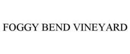 FOGGY BEND VINEYARD trademark