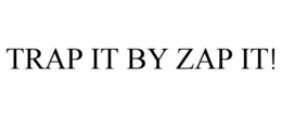 TRAP IT BY ZAP IT! trademark