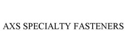 AXS SPECIALTY FASTENERS trademark