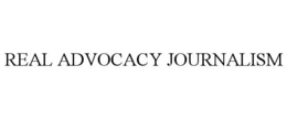 REAL ADVOCACY JOURNALISM trademark