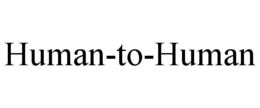 HUMAN-TO-HUMAN trademark