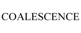 COALESCENCE trademark