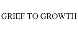 GRIEF TO GROWTH trademark