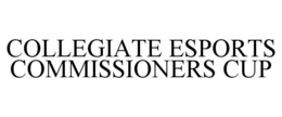 COLLEGIATE ESPORTS COMMISSIONERS CUP trademark