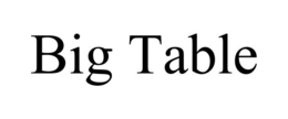 BIG TABLE trademark