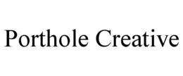 PORTHOLE CREATIVE trademark