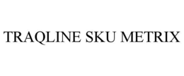 TRAQLINE SKU METRIX trademark