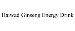 HAIWAD GINSENG ENERGY DRINK trademark