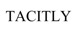 TACITLY trademark