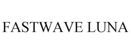 FASTWAVE LUNA trademark