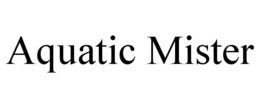 AQUATIC MISTER trademark