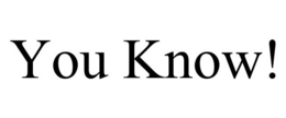 YOU KNOW! trademark