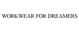 WORKWEAR FOR DREAMERS trademark