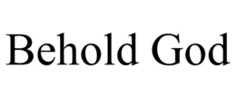 BEHOLD GOD trademark