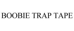 BOOBIE TRAP TAPE trademark