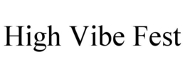 HIGH VIBE FEST trademark