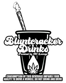 BLUNTCRACKER DRINKS POWERED BY 420 LOUNGE CONSUMPTION OF THIS BEVERAGE IMPAIRS YOUR ABILITY TO DRIVE A VEHICLE. DO NOT DRINK AND DRIVE trademark