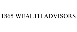 1865 WEALTH ADVISORS trademark