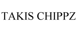 TAKIS CHIPPZ trademark