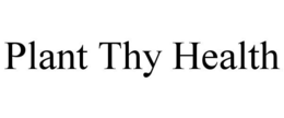 PLANT THY HEALTH trademark
