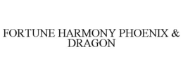 FORTUNE HARMONY PHOENIX & DRAGON trademark