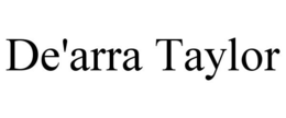 DE'ARRA TAYLOR trademark