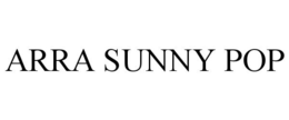 ARRA SUNNY POP trademark