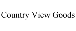 COUNTRY VIEW GOODS trademark