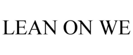 LEAN ON WE trademark