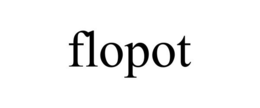 FLOPOT trademark
