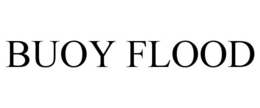 BUOY FLOOD trademark