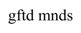 GFTD MNDS trademark