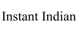 INSTANT INDIAN trademark